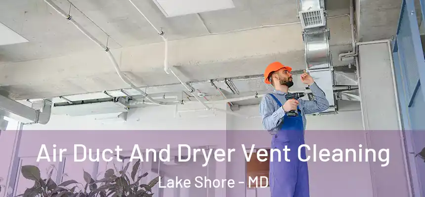  Air Duct And Dryer Vent Cleaning Lake Shore - MD