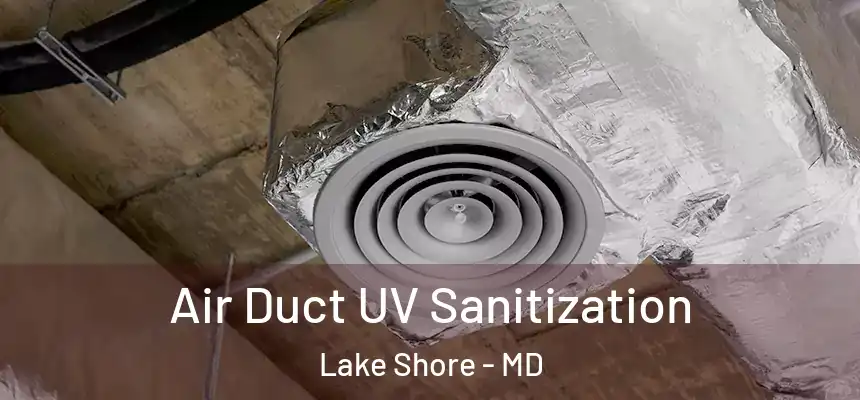  Air Duct UV Sanitization Lake Shore - MD