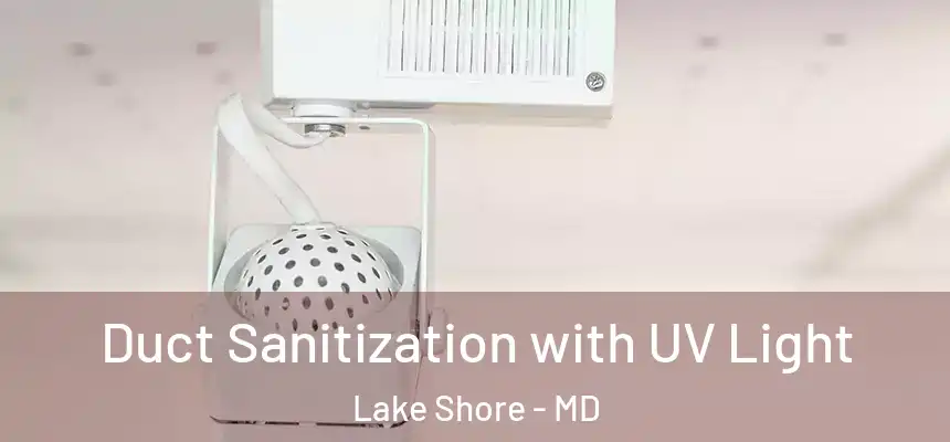  Duct Sanitization with UV Light Lake Shore - MD