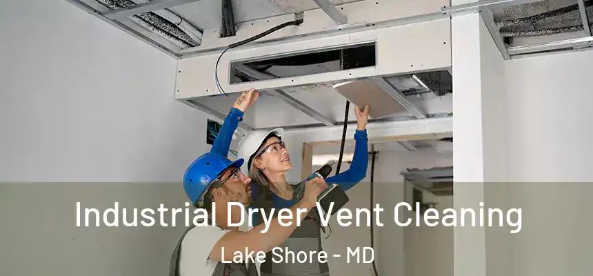  Industrial Dryer Vent Cleaning Lake Shore - MD